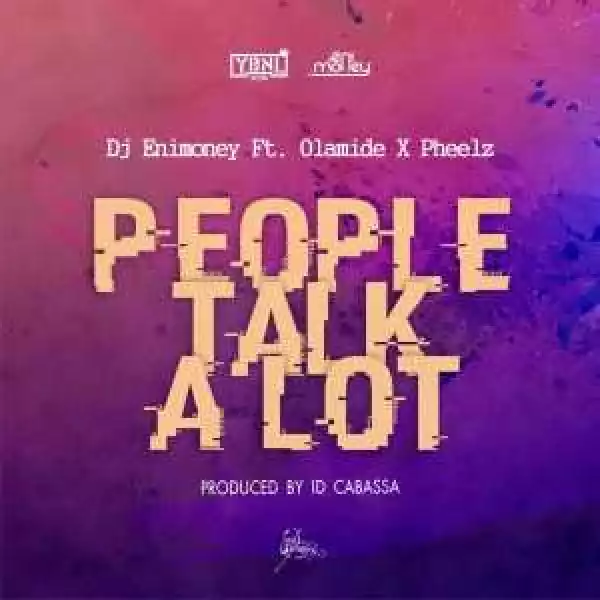 Dj Enimoney - P.T.A (People Talk Alot) ft Olamide & Pheelz
